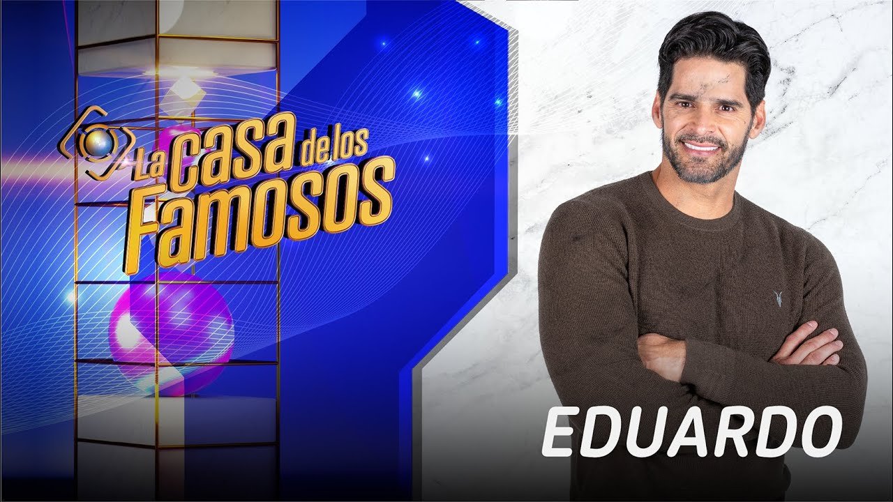 eduardo rodriguez la casa de los famosos